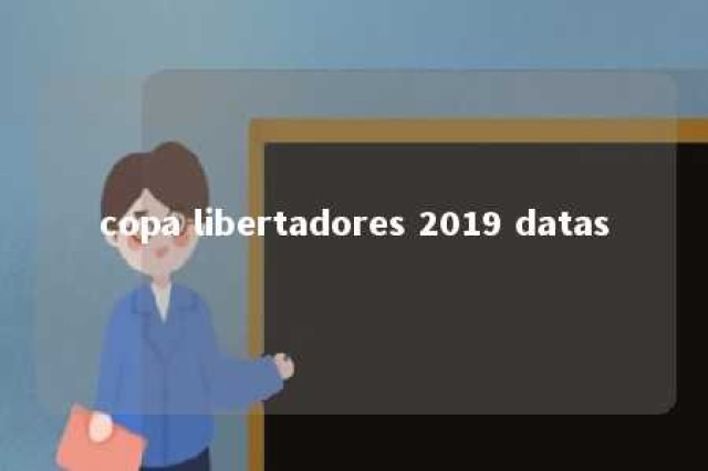 copa libertadores 2019 datas 