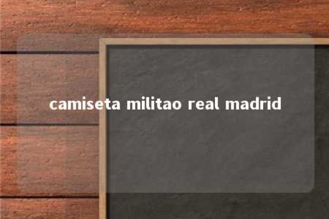 camiseta militao real madrid 