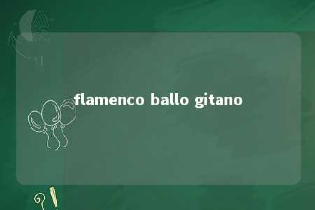 flamenco ballo gitano 