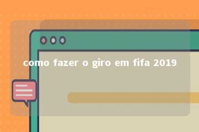 como fazer o giro em fifa 2019 