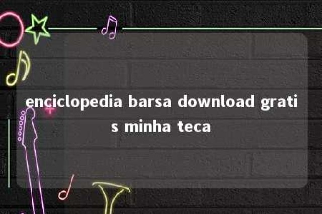 enciclopedia barsa download gratis minha teca 