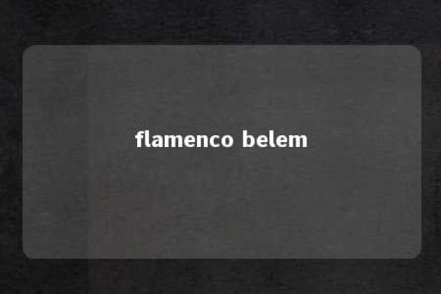 flamenco belem 