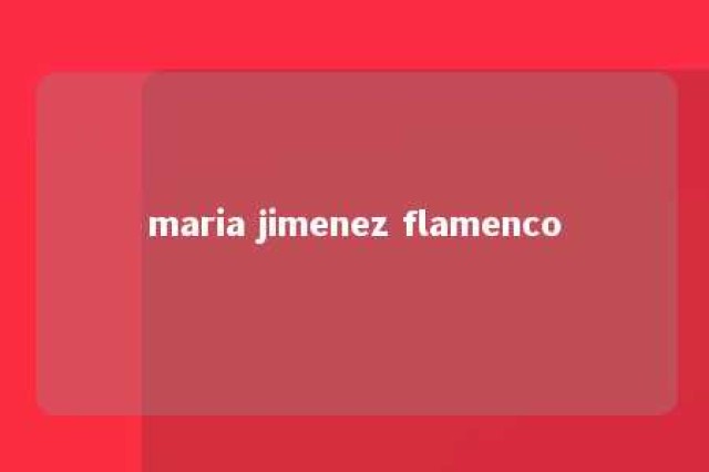 maria jimenez flamenco 