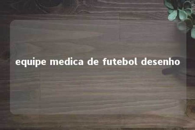 equipe medica de futebol desenho 