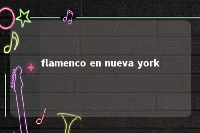 flamenco en nueva york 