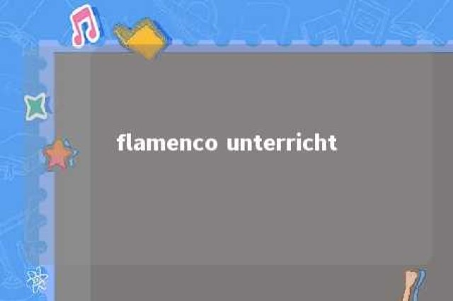 flamenco unterricht 