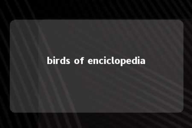 birds of enciclopedia 