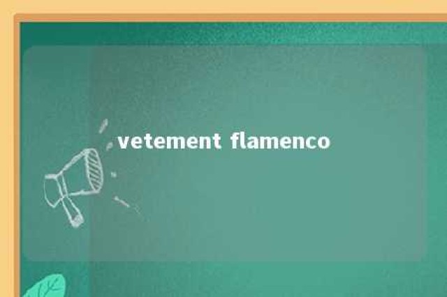 vetement flamenco 