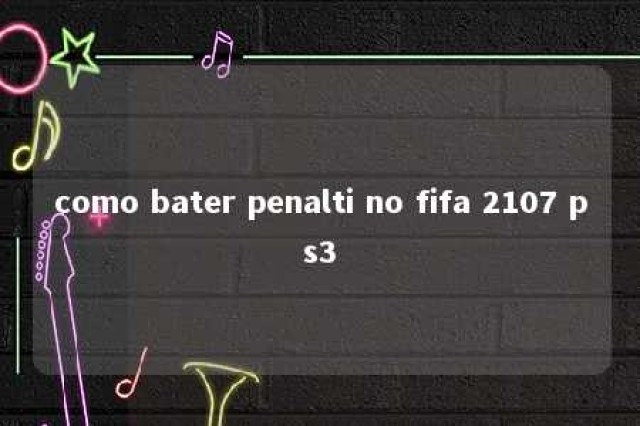 como bater penalti no fifa 2107 ps3 