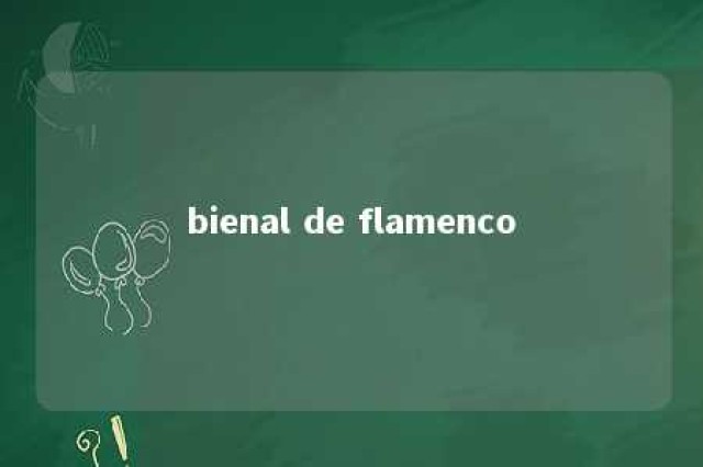 bienal de flamenco 