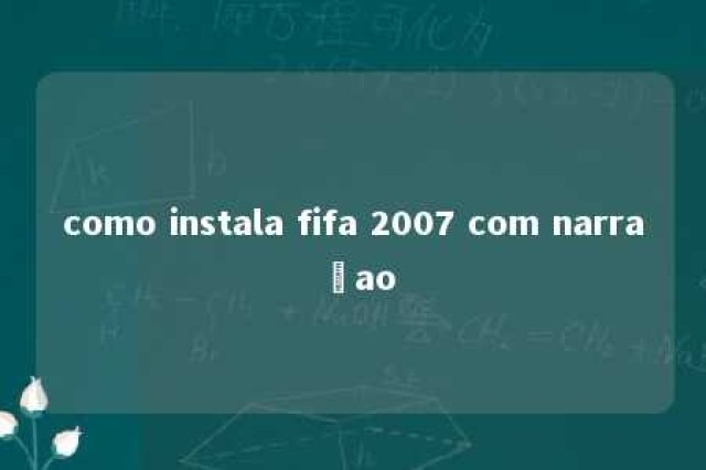 como instala fifa 2007 com narraçao 