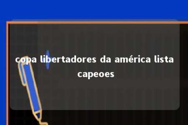 copa libertadores da américa lista capeoes 