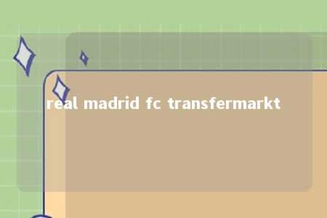 real madrid fc transfermarkt 