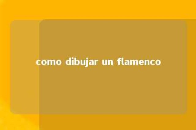 como dibujar un flamenco 