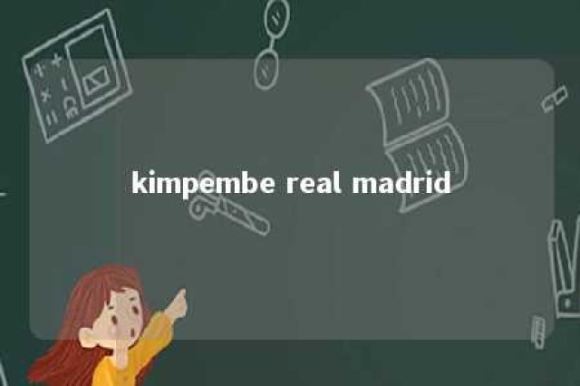 kimpembe real madrid 