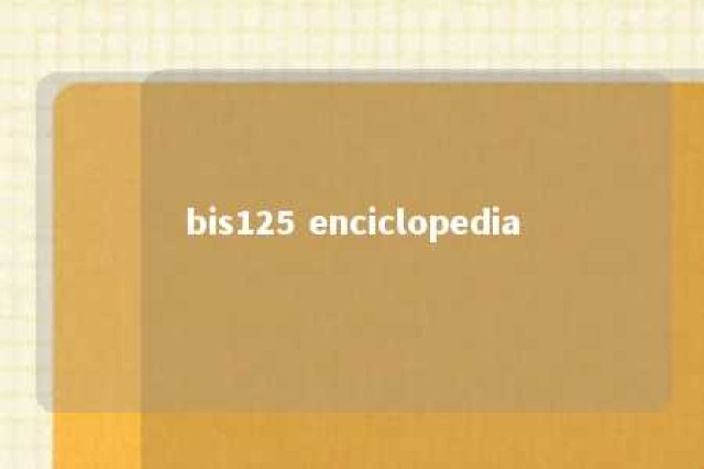 bis125 enciclopedia 