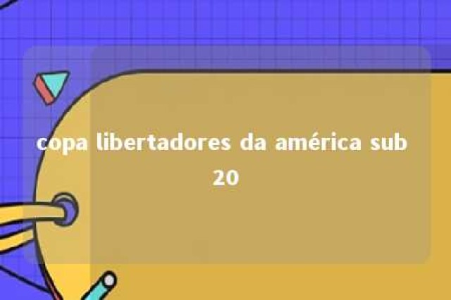 copa libertadores da américa sub 20 