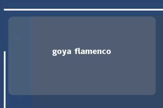 goya flamenco 