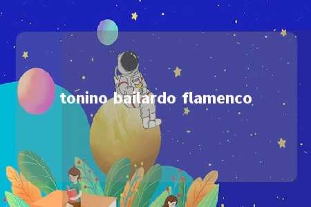 tonino bailardo flamenco 