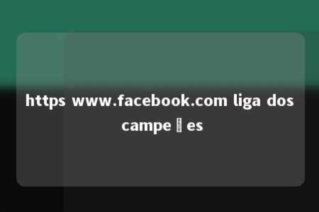 https www.facebook.com liga dos campeões 