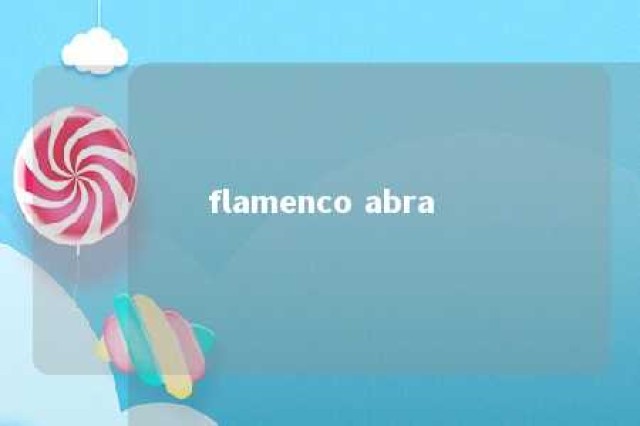 flamenco abra 