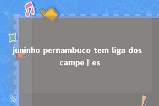 juninho pernambuco tem liga dos campeões 