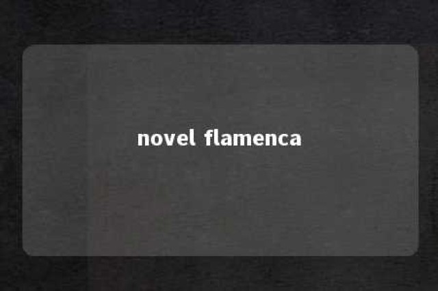 novel flamenca 