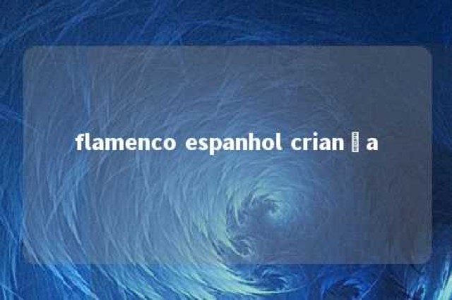 flamenco espanhol criança 