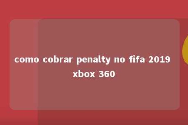 como cobrar penalty no fifa 2019 xbox 360 