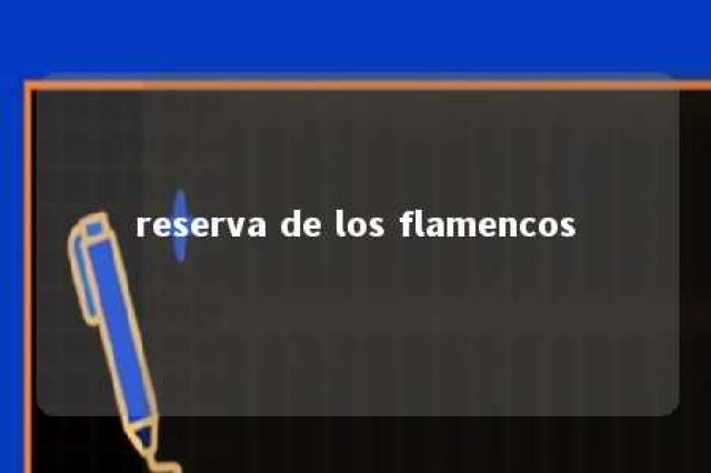 reserva de los flamencos 