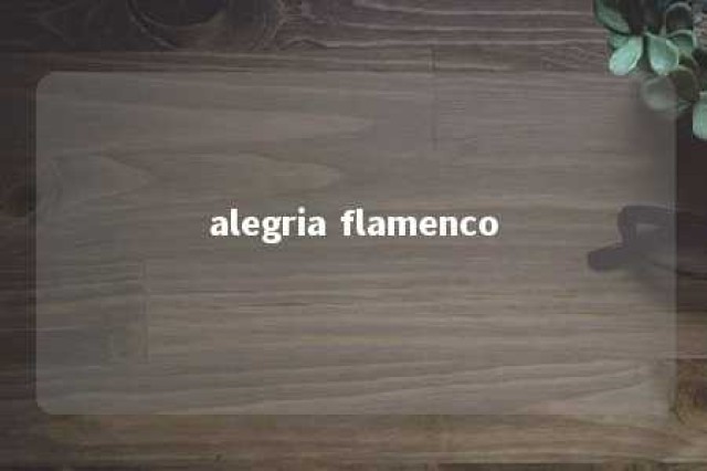 alegria flamenco 