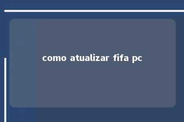 como atualizar fifa pc 