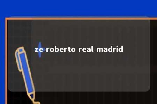 ze roberto real madrid 