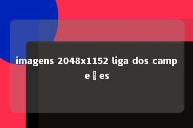 imagens 2048x1152 liga dos campeões 