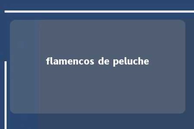 flamencos de peluche 