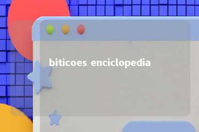 biticoes enciclopedia 