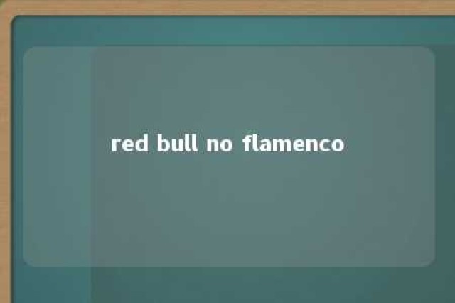 red bull no flamenco 