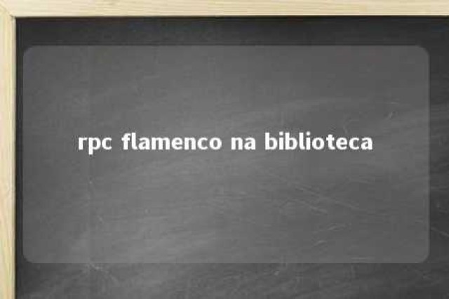 rpc flamenco na biblioteca 