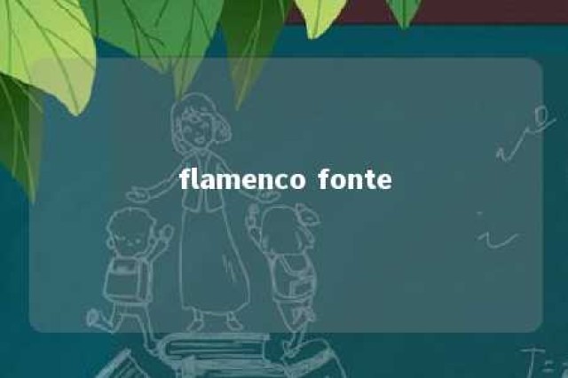 flamenco fonte 