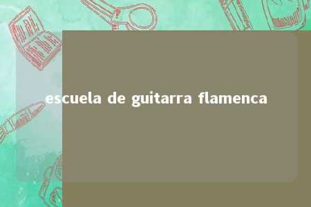 escuela de guitarra flamenca 