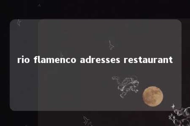 rio flamenco adresses restaurant 