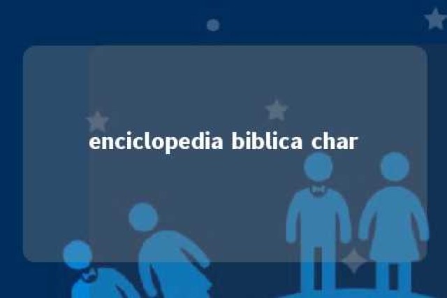 enciclopedia biblica char 