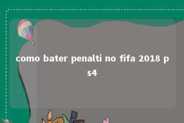 como bater penalti no fifa 2018 ps4 