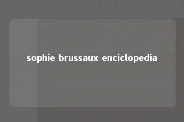 sophie brussaux enciclopedia 