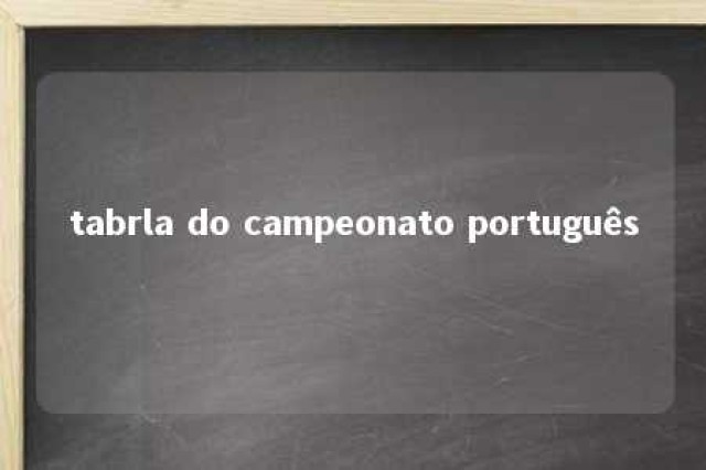 tabrla do campeonato português 