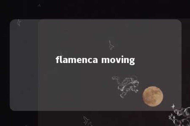 flamenca moving 