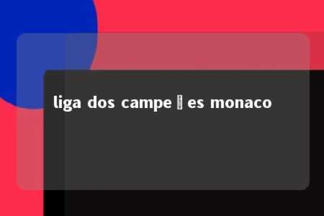 liga dos campeões monaco 