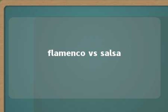 flamenco vs salsa 