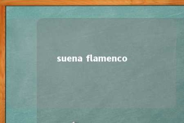 suena flamenco 