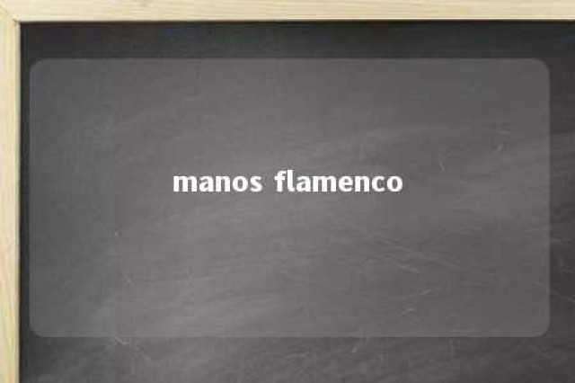 manos flamenco 